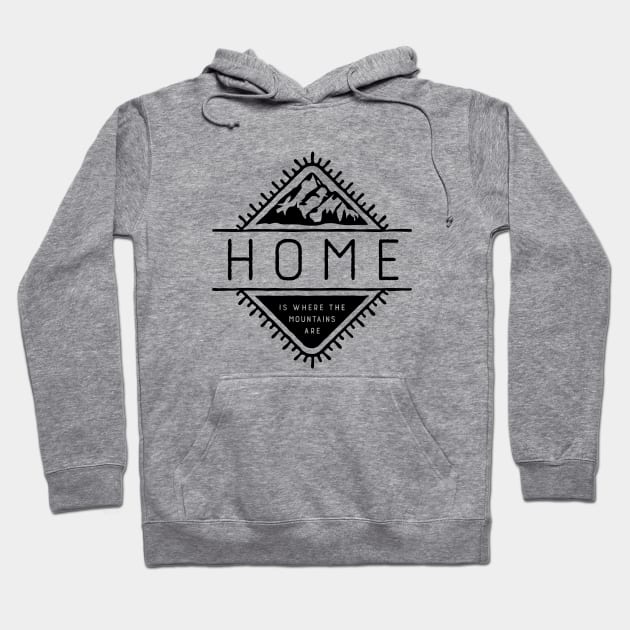 Home is where the mountains are Hoodie by directdesign